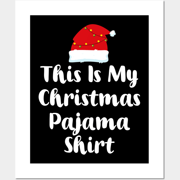 This Is My Christmas Pajama Shirt Wall Art by Bourdia Mohemad